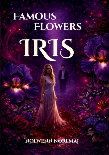 Noremaj_Nolwenn-Famous_flowers_-_iris-9782322638901_0