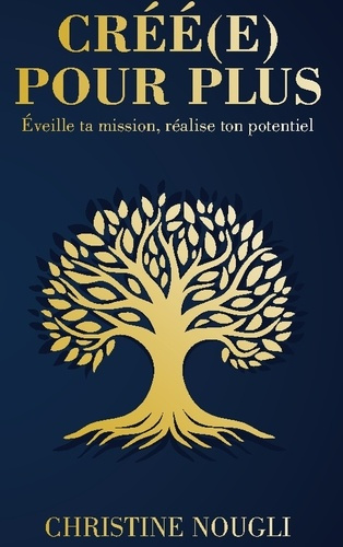 Nougli_Christine-Cree_e_pour_plus_-_eveille_ta_mission_realise_ton-9782322600724_0