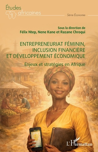 Ntep_F_lix_Kane_Nene_Chroqui_Razane-Entrepreneuriat_f_minin_inclusion_financi_re_et_d_veloppement_conomique._Enjeux_et_strat_gies_en_A-9782336524016_0
