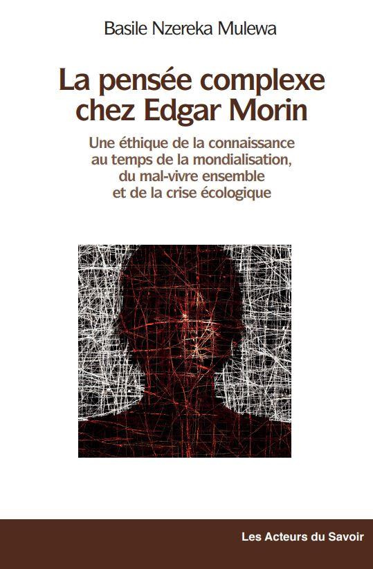 Nzereke_Mulewa_Basile-Pour_une_thique_de_la_connaissance_au_temps_de_la_mondialisation._La_pens_e_complexe_chez_Edgar_Mor-9782383590507_0