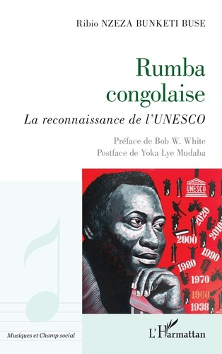 Nzeza_Bunketi_Buse_Ribio_White_Bob_W._Mudaba_Y-Rumba_congolaise._La_reconnaissance_de_l_UNESCO-9782336571850_0