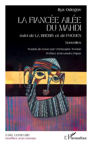 Odegov_Ilya_Papas_Alexandre_Trontin_Christophe-La_fianc_e_ail_e_du_Mahdi._Suivi_de_La_brebis_et_de_Fugues-9782336607047_0