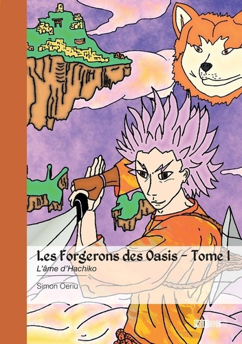 Oeriu_Simon-Les_Forgerons_des_Oasis_-_Tome_1._L_me_d_Hachiko-9782342387780_0