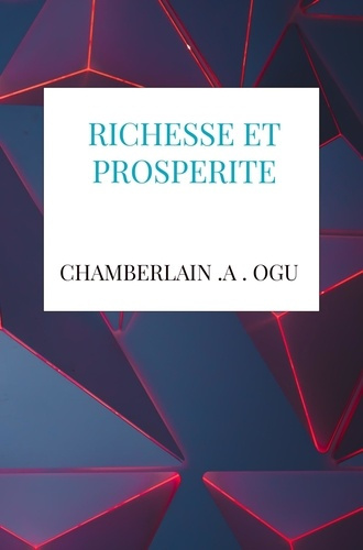Ogu_Chamberlain_.a_.-Richesse_et_prosperite-9782489078015_0