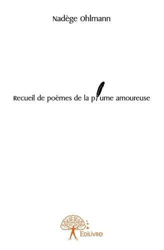 Ohlmann_Nad_ge-Recueil_de_po_mes_de_la_plume_amoureuse-9782332723239_0