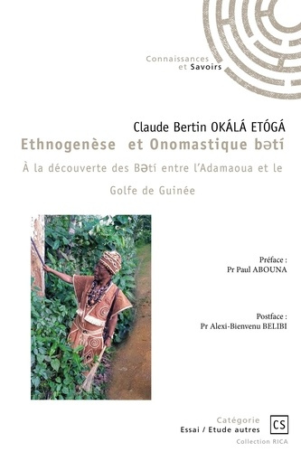 Okala_Etoga_claude_bertin-Ethnogen_se_et_Onomastique_BeT_-_la_d_couverte_des_Bet_entre_l_Adamaoua_et_le_Golfe_de_Guin-9782342361933_0