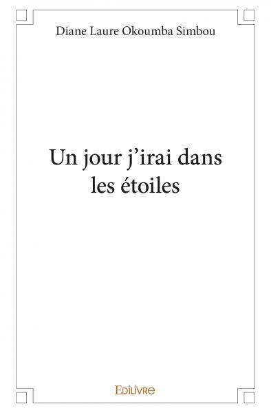 Okoumba_Simbou_Diane_Laure-Un_jour_j_irai_dans_les_toiles-9782332967800_0