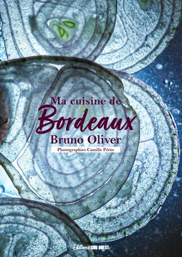 Oliver_Bruno_Perrin_Camille_Gagnaire_Pierre-Bordeaux_dans_ma_cuisine-9782817708287_0