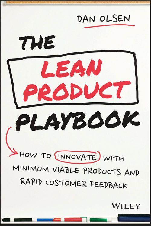 Olsen_Dan-The_Lean_Product_Playbook_How_to_Innovate_with_Minimum_Viable_Products_and_Rapid_Customer_Feedback-9781118960875_0
