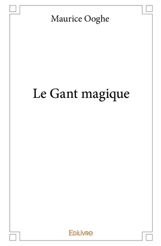 Ooghe_Maurice-Le_Gant_magique-9782414133307_0