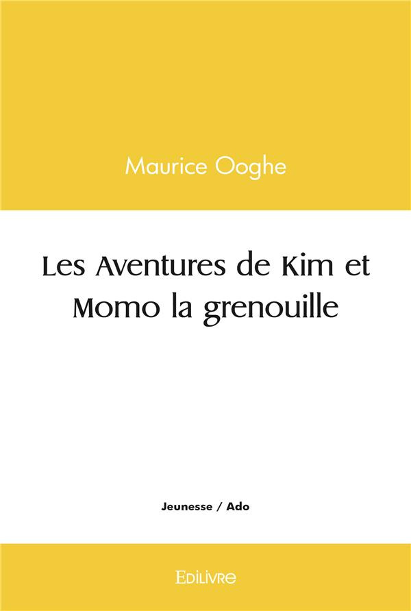 Ooghe_Maurice-Les_Aventures_de_Kim_et_Momo_la_grenouille-9782414482108_0