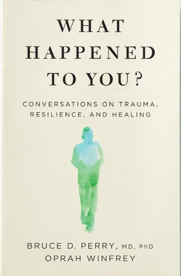 Oprah_Winfrey-What_Happened_to_You_Conversations_on_Trauma_Resilience_and_Healing-9781529068467_0