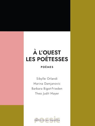 Orlandi_Sibylle_Damjanovic_Marina_Bigot-Friede-A_l_ouest_les_po_tesses-9782494160002_0
