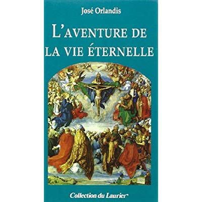 Orlandis_Jos_-L_aventure_de_la_vie_ternelle-9782864952923_0