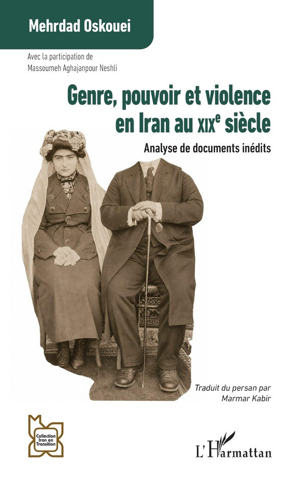 Oskouei_Mehrdad_Kabir_Marmar_Aghajanpour_Neshl-Genre_pouvoir_et_violence_en_Iran_au_XIXe_si_cle._Analyse_de_documents_in_dits-9782336626048_0