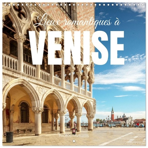 PHOTOSTRAVELLERS_PHO-LIEUX_ROMANTIQUES_A_VENISE_CALENDRIER_MU_-_LA_VILLE_AUX_MILLE_CHA_NES-9783516587081_0
