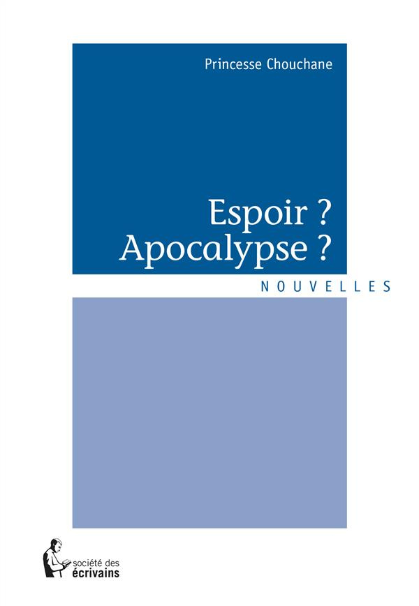 PRINCESSE_CHOUCHANE-Espoir_Apocalypse_-9782342045734_0