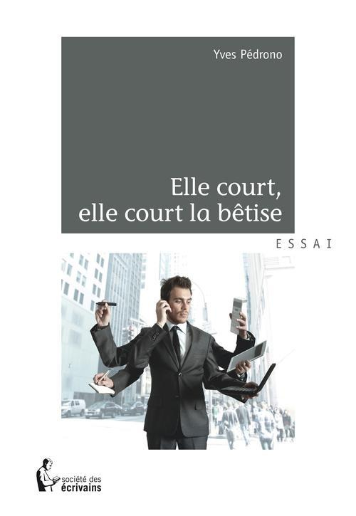 P_drono_Yves-Elle_court_elle_court_la_b_tise-9782342002584_0