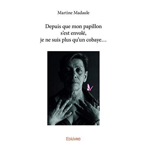 Pailh_-fernandez_Brigitte-Depuis_que_mon_papillon_s_est_envol_je_ne_suis_plus_qu_un_cobaye...-9782414256952_0