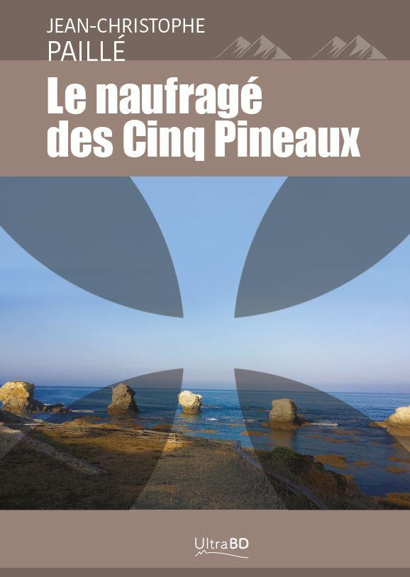Paill_Jean-Christophe-Le_naufrage_des_cinq_pineaux-9782956658061_0