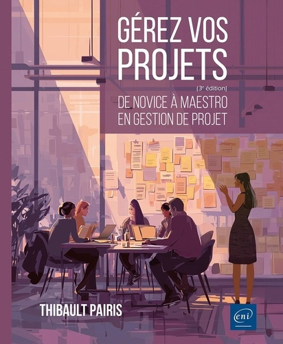 Pairis_Thibault-G_rez_vos_projets._De_novice_maestro_en_gestion_de_projet_3e_dition-9782409051852_0
