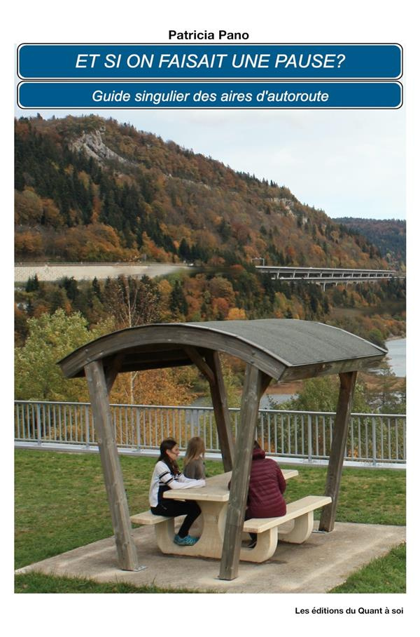 Pano_Patricia-Et_si_on_faisait_une_pause_Guide_singulier_des_aires_d_autoroute-9791026271246_0