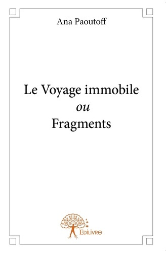 Paoutoff_Ana-Le_voyage_immobile_ou_fragments-9782332824745_0