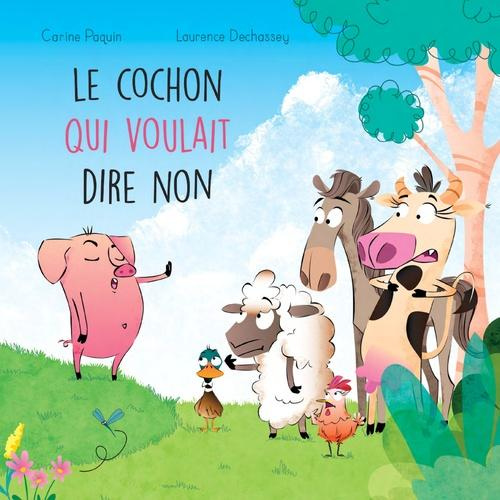 Paquin_Carine-Le_cochon_qui_voulait_dire_non-9782897624903_0