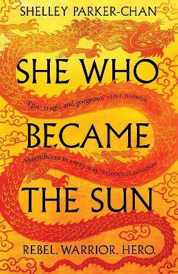 Parker-Chan_Shelley-She_who_became_the_sun-9781529043396_0