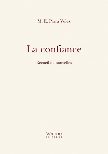 Parra_Velez_m._e.-La_confiance._Recueil_de_nouvelles-9791042311247_0