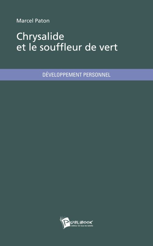 Paton_Marcel-Chrysalide_et_le_souffleur_de_vert-9782748367706_0
