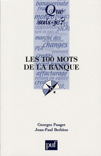 Pauget_Georges_Betb_ze_Jean-Paul-Les_100_mots_de_la_banque-9782130562078_0