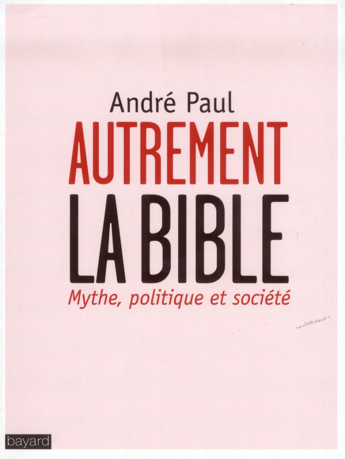 Paul_Andr_-Autrement_la_Bible_Mythe_politique_et_soci_t_-9782227483569_0
