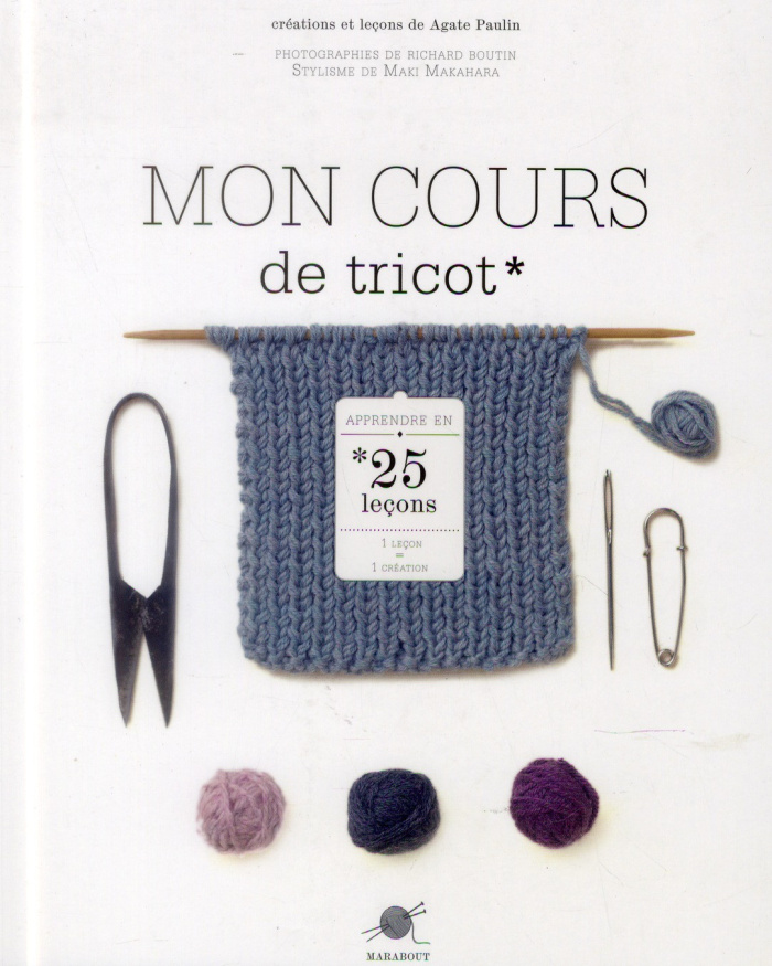 Paulin_Agathe_Makahara_Maki-Mon_cours_de_tricot_25_le_ons_pour_tout_apprendre-9782501078986_0