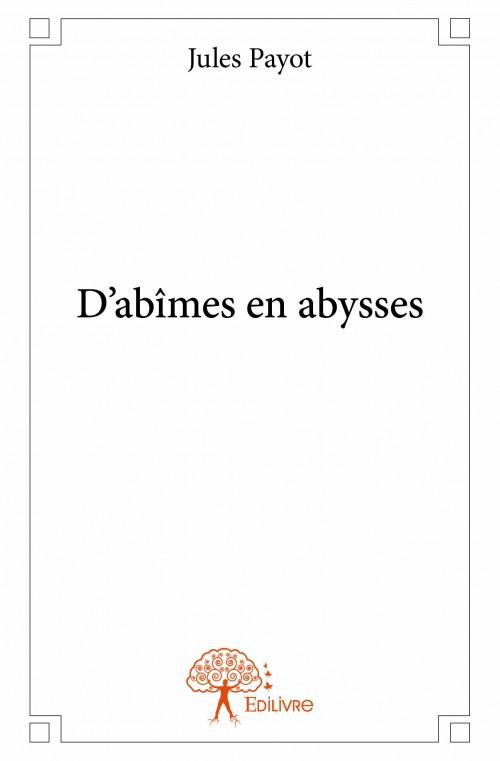 Payot_Jules-D_ab_mes_en_abysses-9782332924865_0