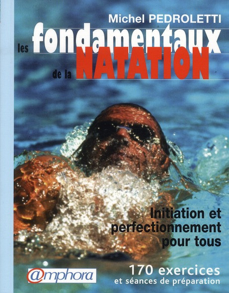 Pedroletti_Michel-Les_fondamentaux_de_la_natation._Initiation_et_perfectionnement_pour_tous_170_exercices_et_s_ances-9782851805461_0