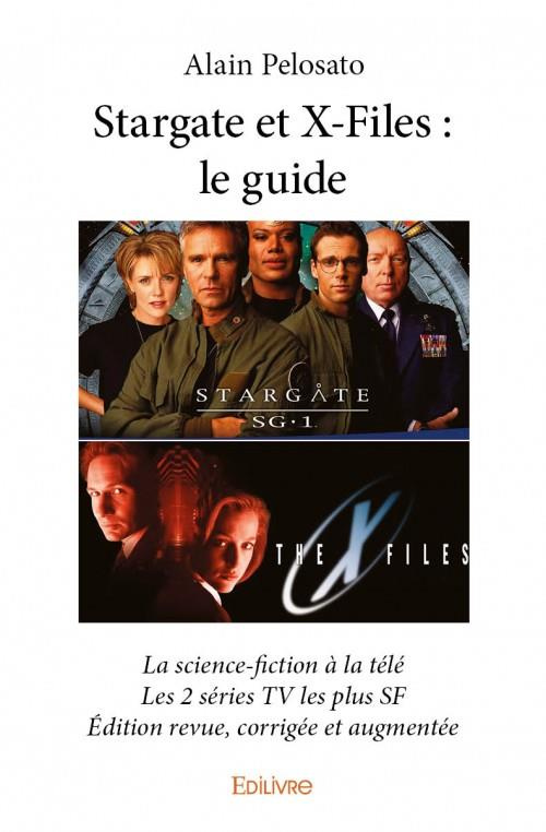 Pelosato_Alain-Stargate_et_x-files_le_guide._La_science-fiction_la_t_l_Les_2_s_ries_TV_les_plus_SF_Edition_re-9782334139434_0