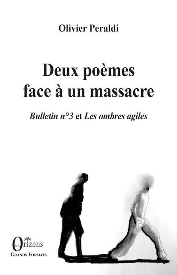 Peraldi_Olivier-Deux_po_mes_face_un_massacre._Bulletin_n_3_et_Les_ombres_agiles-9791030905878_0
