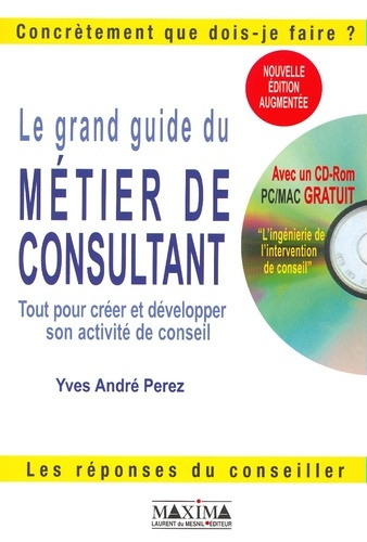 Perez_Yves-Andr_-Le_grand_guide_du_m_tier_de_consultant._Tout_pour_cr_er_et_d_velopper_son_activit_de_conseil_avec-9782840013112_0