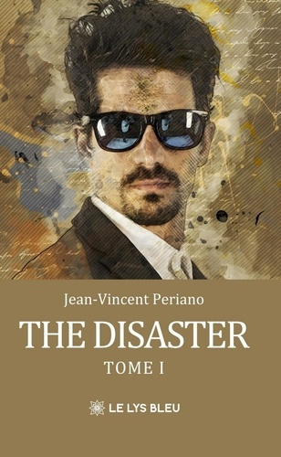 Periano_Jean-Vincent-The_disaster._Tome_1_Des_origines_jusqu_au_bout_du_bout_de_l_enfance-9791044032669_0