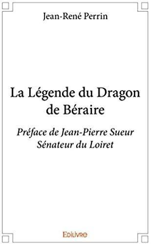 Perrin_Jean-ren_-La_L_gende_du_Dragon_de_B_raire._Pr_face_de_Jean-Pierre_Sueur_S_nateur_du_Loiret-9782414068753_0