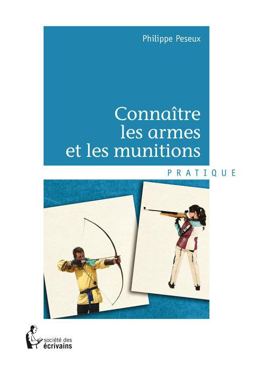 Peseux_Philippe-Conna_tre_les_armes_et_les_munitions-9782342003949_0