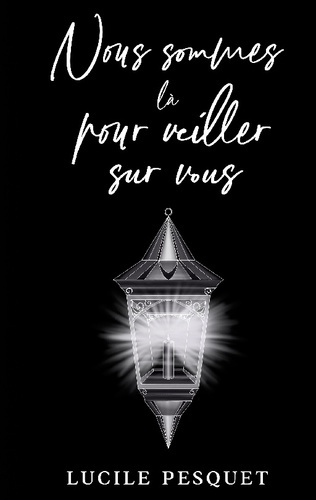 Pesquet_Lucile-Nous_sommes_pour_veiller_sur_vous-9782322600687_0
