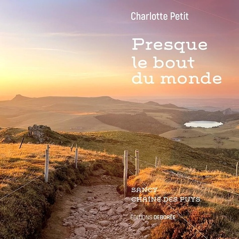 Petit_Charlotte-Presque_le_bout_du_monde._L_Auvergne_du_Sancy_la_Cha_ne_des_Puys-9782812941160_0