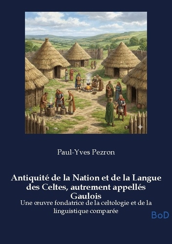 Pezron_Paul-Yves-Antiquite_de_nation_et_de_langue_celtes._Une_uvre_fondatrice_de_la_celt-9791043128141_0
