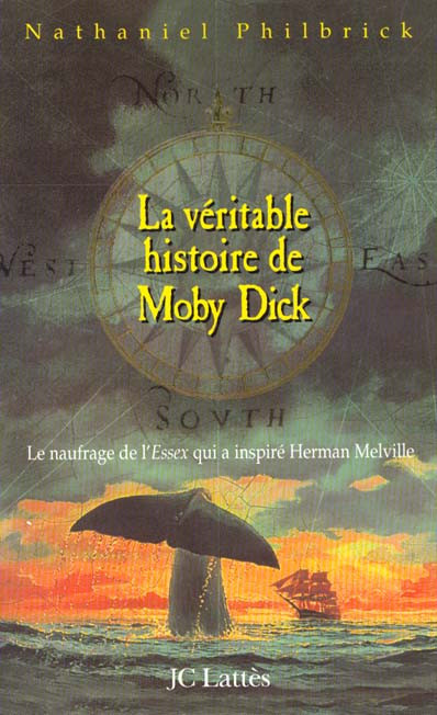 Philbrick_Nathaniel-La_v_ritable_histoire_de_Moby_Dick._Le_naufrage_de_l_Essex_qui_inspira_Herman_Melville-9782709620567_0