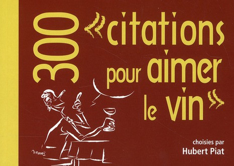 Piat_Hubert-300_citations_pour_aimer_le_vin-9782100547029_0