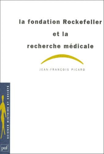 Picard_Jean-Fran_ois-La_Fondation_Rockefeller_et_la_recherche_m_dicale-9782130498537_0