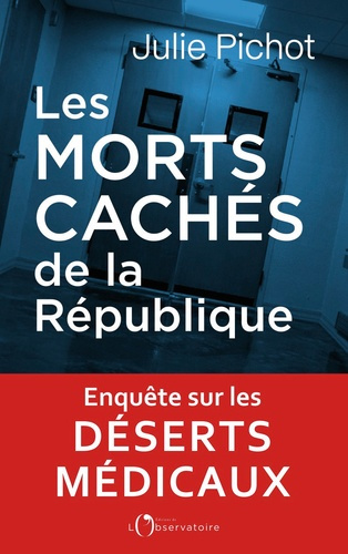 Pichot_Julie-Les_morts_caches_de_la_republique._Enqu_te_sur_nos_d_serts_m_dicaux-9791032932629_0