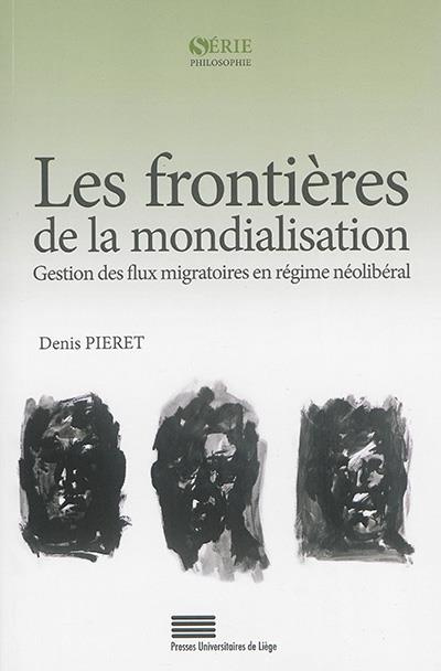 Pieret_Denis_Berns_Thomas_Balibar_Etienne-Les_fronti_res_de_la_mondialisation._Gestion_des_flux_migratoires_en_r_gime_n_olib_ral-9782875620958_0